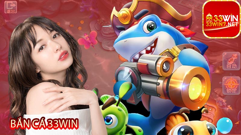 Những điểm nổi bật khi chơi game bắn cá 33win online