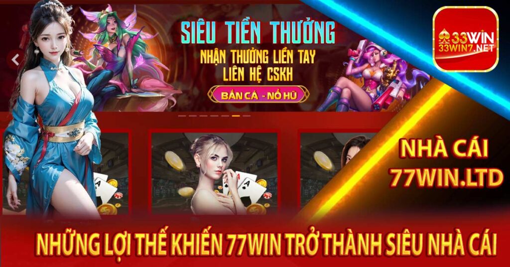 Những lợi thế khiến 77Win trở thành siêu nhà cái