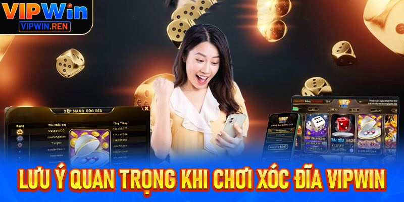 Những lưu ý quan trọng khi tham gia Xóc đĩa Vipwin